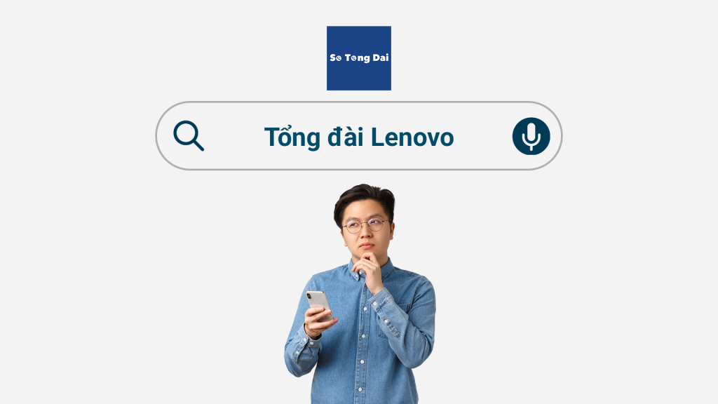 Tổng đài Lenovo - Cách liên hệ hotline Lenovo nhanh chóng