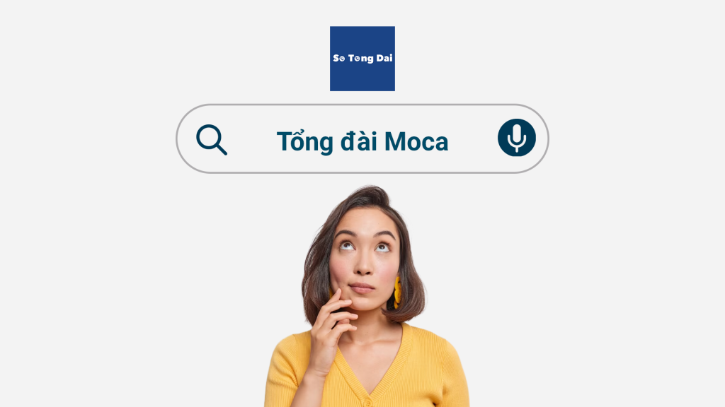 Tổng đài Moca hỗ trợ 24/7 - Cách liên hệ hotline Moca