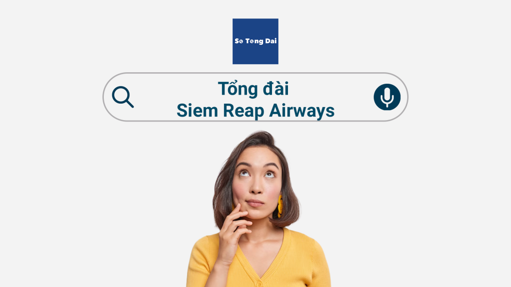 Tổng đài Siem Reap Airways - Hướng dẫn liên hệ số hotline chi tiết